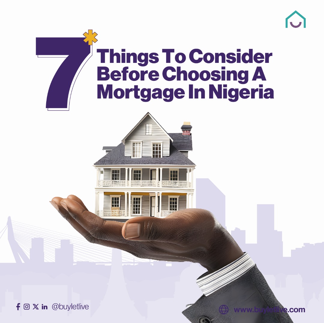 7 Things to Consider Before Choosing a Mortgage in Nigeria - BuyLetLive Blog